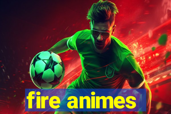 fire animes